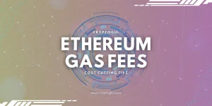 Reduce Your Ethereum Gas Fees: Strategies and Tips