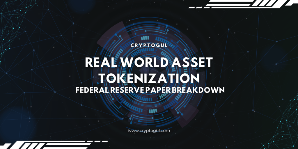 Tokenized Real World Assets: Federal Reserve Paper Explained - Cryptogul