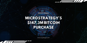 MicroStrategy’s $147.3M Bitcoin Buy: What You Need to Know About the Mega Investment